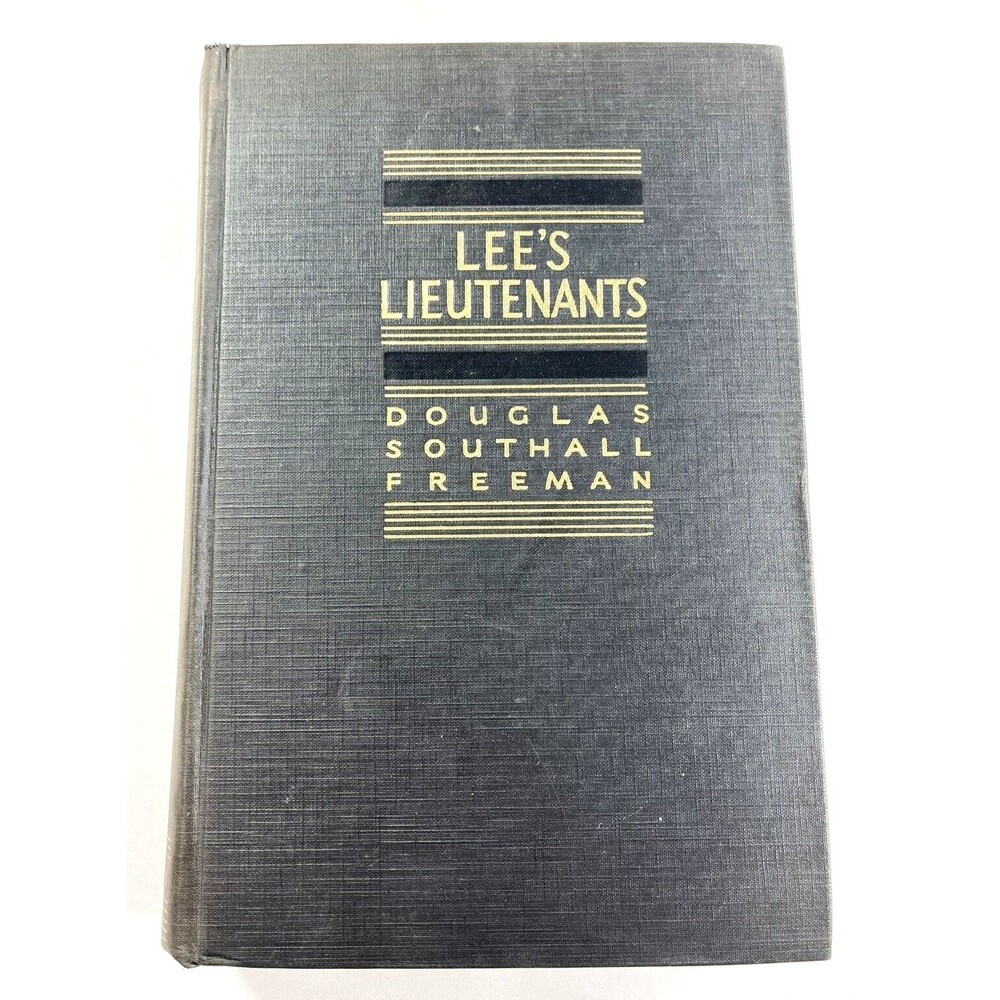Lee's Lieutenants A Study in Command Vol 1 by Douglas Southall Freeman 1942